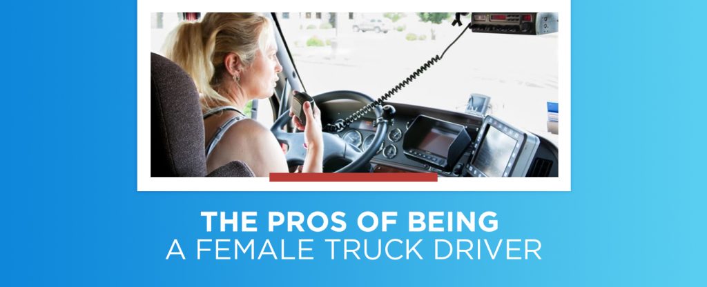 The pros of being a female truck driver